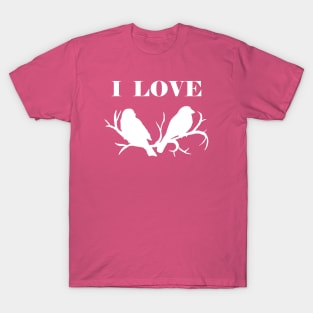 I Love Birds (White) T-Shirt